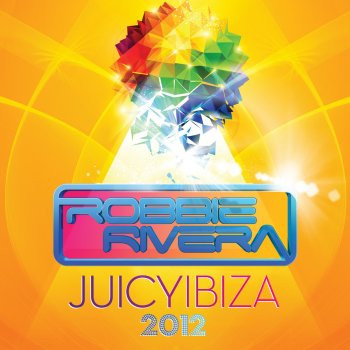 Robbie Rivera Juicy Ibiza 2012 Mix 2 (Continuous Mix)