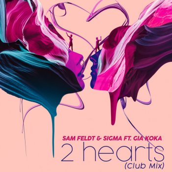 Sam Feldt feat. Sigma & Gia Koka 2 Hearts (feat. Gia Koka) - Club Mix