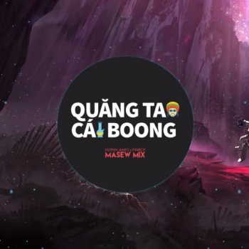 Masew feat. Huỳnh James & Pjnboys Quăng Tao Cái Boong Remix