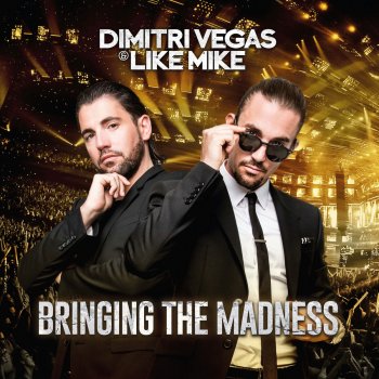 Dimitri Vegas & Like Mike Bringing the Madness Continuous Mix