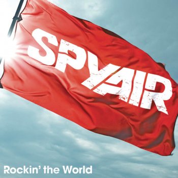 SPYAIR Rockin’ the World