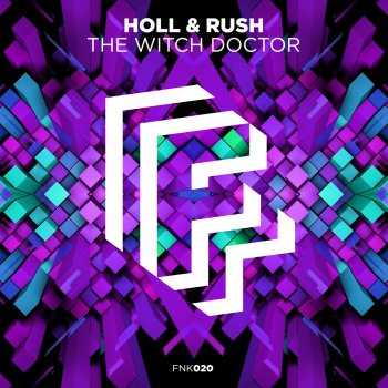 Holl & Rush The Witch Doctor (Extended Mix)