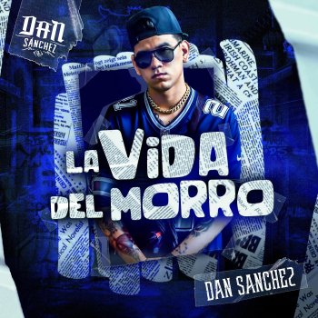 Dan Sanchez feat. Natanael Cano La Vida Del Morro