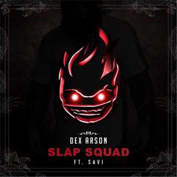 Dex Arson feat. Savi Slap Squad