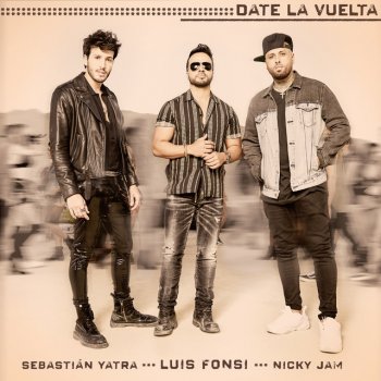 Luis Fonsi feat. Sebastian Yatra & Nicky Jam Date La Vuelta