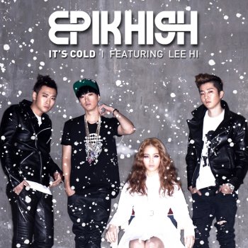 Epik High feat. LEE HI 춥다 It's Cold