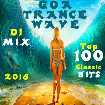 Goa Doc Top 100 Goa Trance Waves Classics 2015 + DJ Mix - Full On Goa Trance Dj Mix Edit