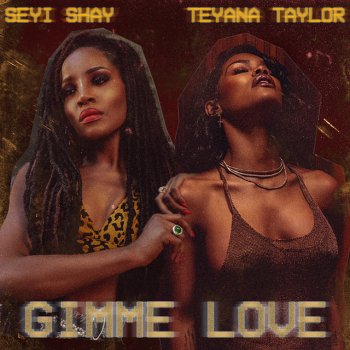 Seyi Shay feat. Teyana Taylor Gimme Love - Remix