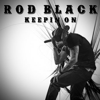 Rod Black Keepin' On