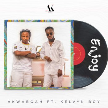 Akwaboah Enjoy (feat. Kelvyn Boy)