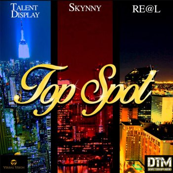 Talent Display, Skynny & Rel Top Spot (feat. Skynny & Re@l)