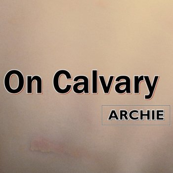 Archie On Calvary