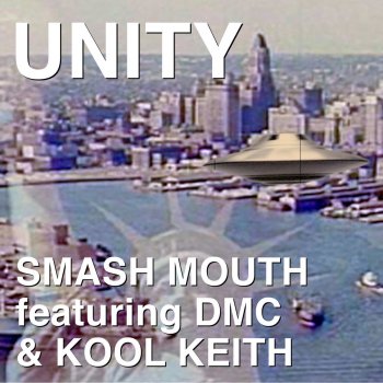 Smash Mouth feat. DMC & Kool Keith Unity