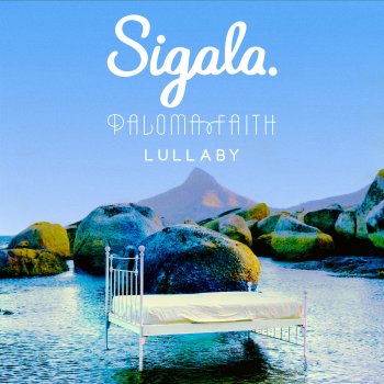 Sigala & Paloma Faith Lullaby