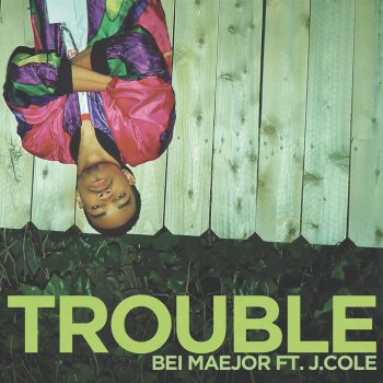 Bei Maejor feat. J.Cole Trouble