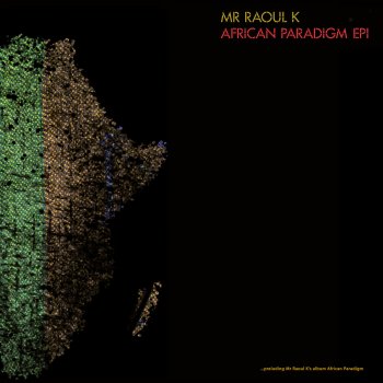 Mr Raoul K African Paradigm (Kaito Remix)