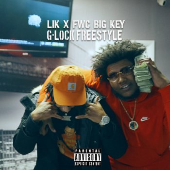 LIK feat. FWC Big Key G-Lock Freestyle