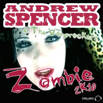 Andrew Spencer feat. The Vamprockerz Zombie 2k10 - André Picar Remix