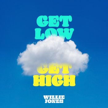 Willie Jones Get Low, Get High