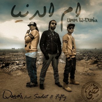 Qusai feat. Sadat & Fifty Umm el Dunia