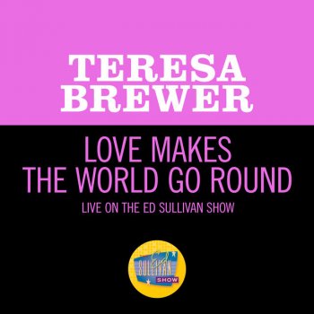 Teresa Brewer Love Makes The World Go Round - Live On The Ed Sullivan Show, April 15, 1962