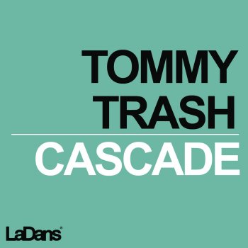 Tommy Trash Cascade