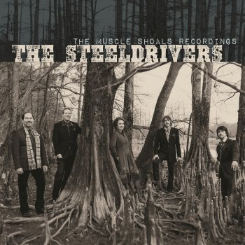 The SteelDrivers Hangin' Around