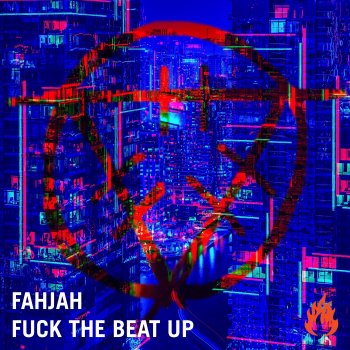 Fahjah F**k the Beat Up (Extended Mix)