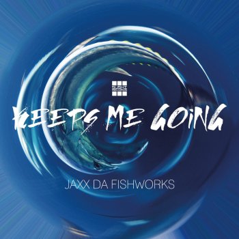 JAXX DA FISHWORKS Keeps Me Going - Radio Edit