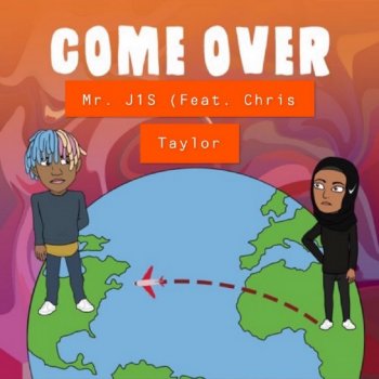 Mr. J1S feat. Chris Taylor Come Over