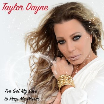 Taylor Dayne I've Got My Love To Keep Me Warm