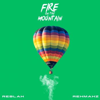 Reblah feat. Rehmahz Fire on the Mountain