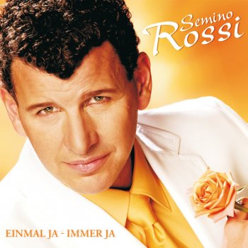 Semino Rossi Laß meine Arme Dein Zuhause sein - Version 2008