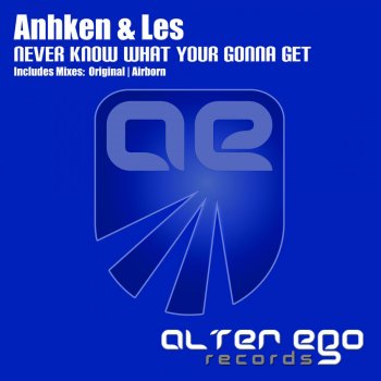 Anhken & Les Never Know What You're Gonna Get (Edit Mix)