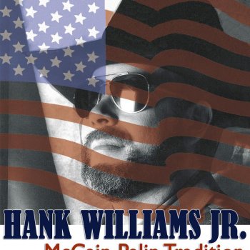 Hank Williams, Jr. McCain Palin Tradition