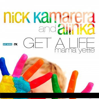 Nick Kamarera feat. Alinka Get a Life (Mama Yette)
