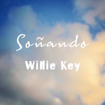 Willie Key Soñando