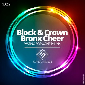 Block & Crown feat. Bronx Cheer Wating for Some Phunk - Original Mix