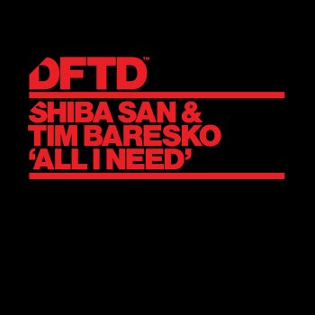 Shiba San feat. Tim Baresko All I Need - Extended Mix