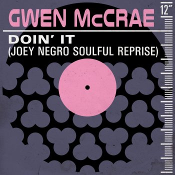 Gwen McCrae Doin' It (Joey Negro Soulful Reprise Remix)
