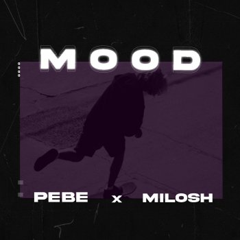 PeBe MOOD (feat. MILO$h)