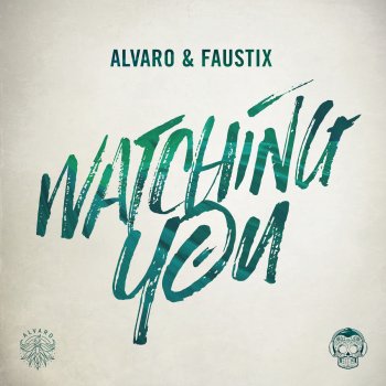 Alvaro feat. Faustix Watching You