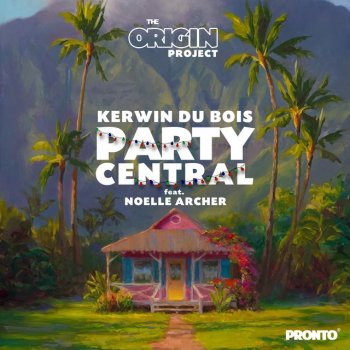 Kerwin Du Bois Party Central (feat. Noelle Archer)