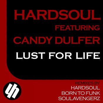 Hardsoul feat. Candy Dulfer & Soulavengerz Lust For Life - Soulavengerz Remix
