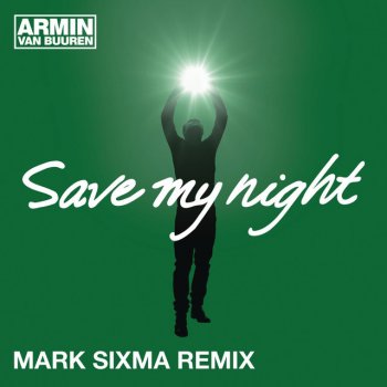 Armin van Buuren Save My Night (Mark Sixma Radio Edit)