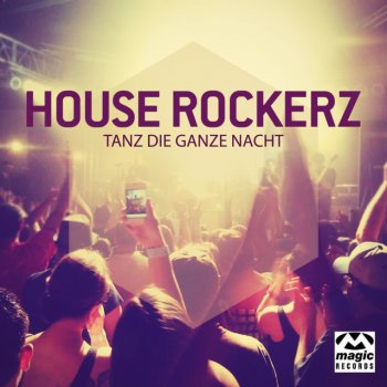 House Rockerz Tanz Die Ganze Nacht - Festival Mix Edit