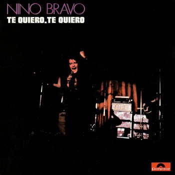 Nino Bravo Te Quiero, Te Quiero - Remastered 2016