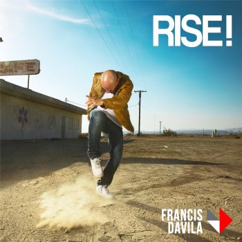 Francis Davila Rise!