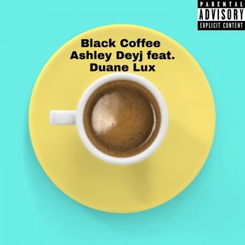 Ashley Deyj feat. Duane Lux Black Coffee