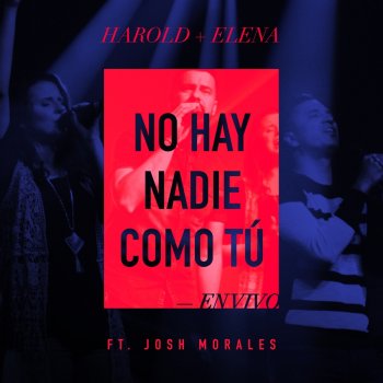 Harold y Elena feat. Miel San Marcos No hay nadie como tú (En Vivo) feat. Josh Morales